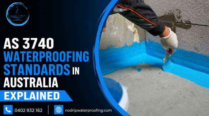AS 3740 Waterproofing Standards in Australia Explained